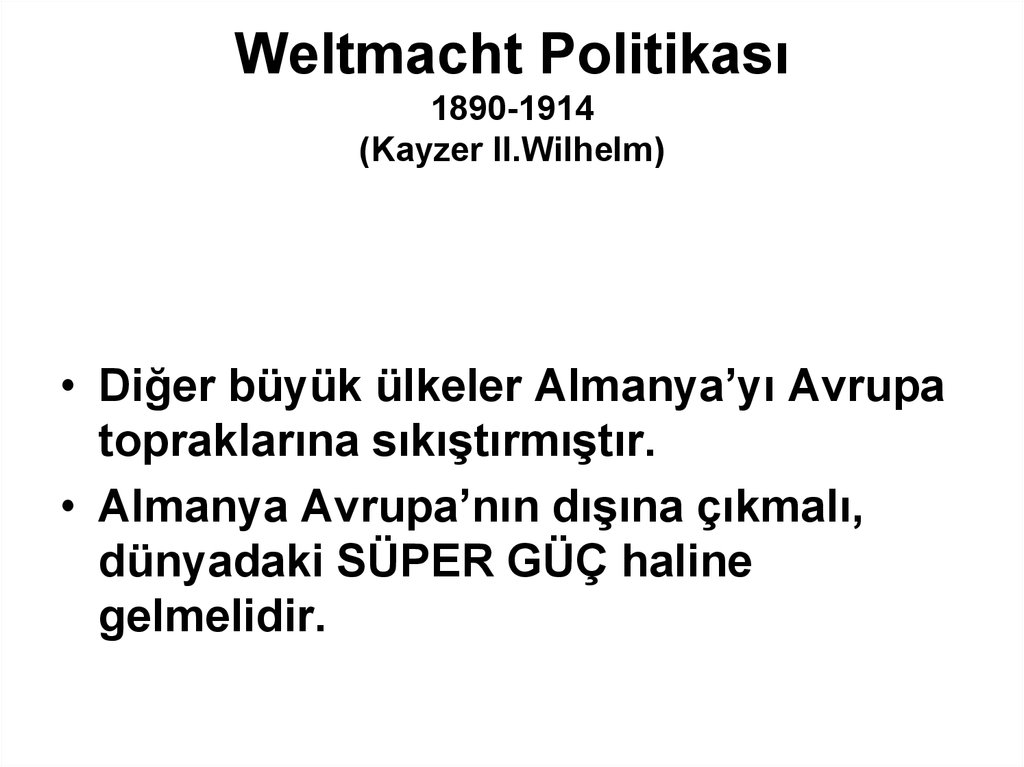 Weltmacht Politikası 1890-1914 (Kayzer II.Wilhelm)