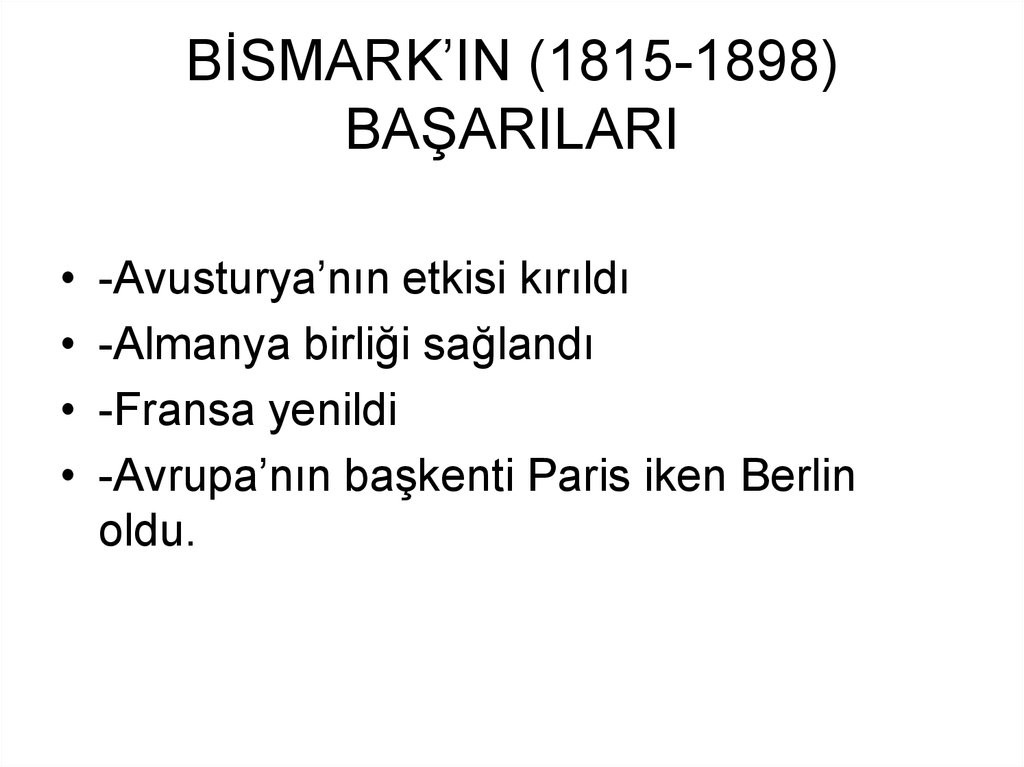 BİSMARK’IN (1815-1898) BAŞARILARI