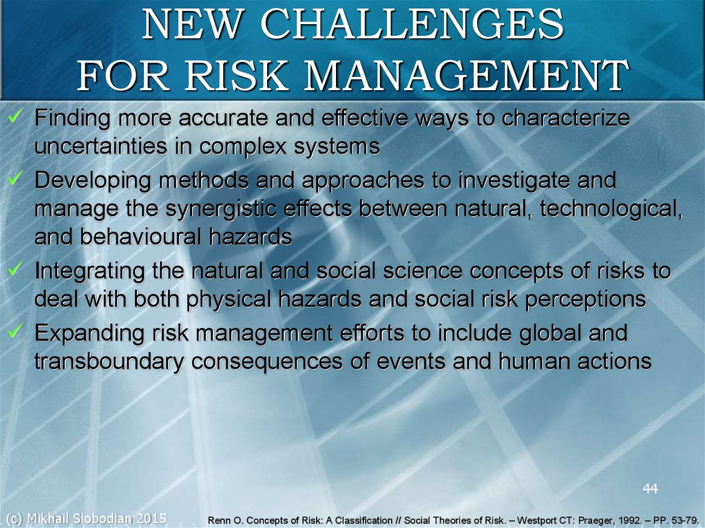 NEW CHALLENGES FOR RISK MANAGEMENT