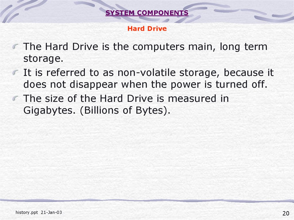 SYSTEM COMPONENTS Hard Drive