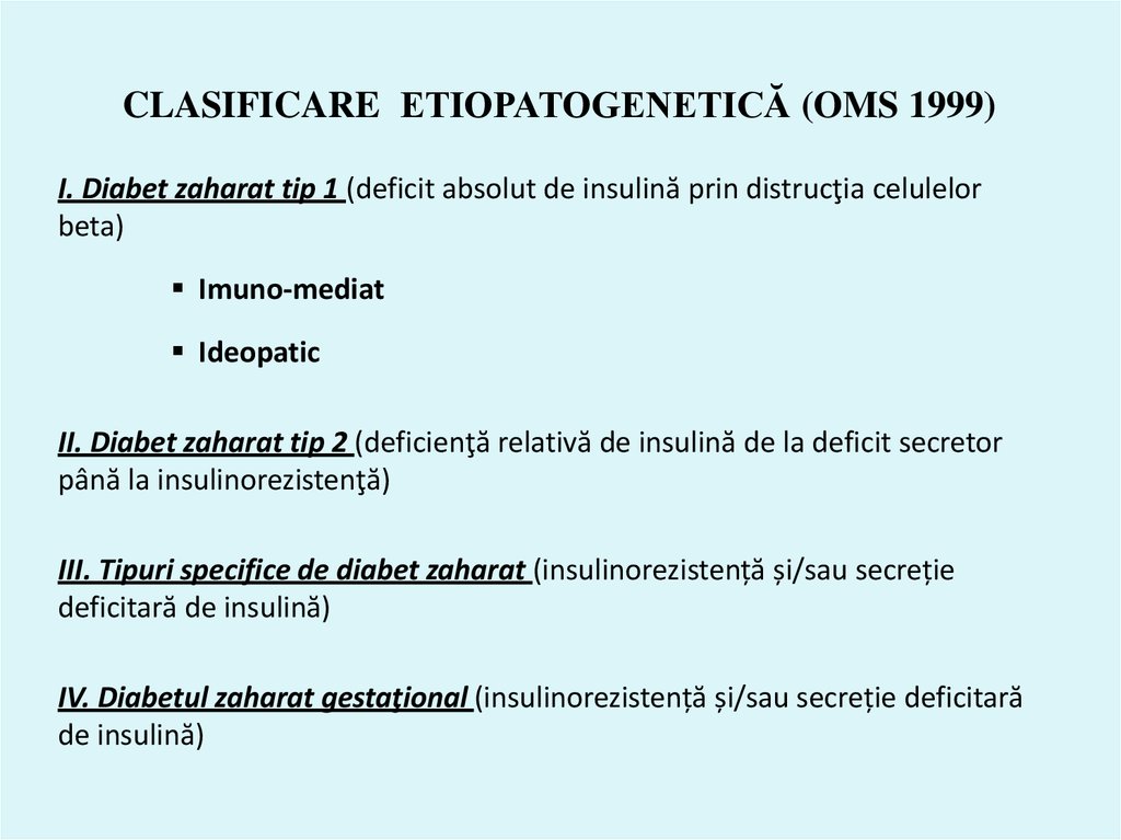 CLASIFICARE ETIOPATOGENETICĂ (OMS 1999)