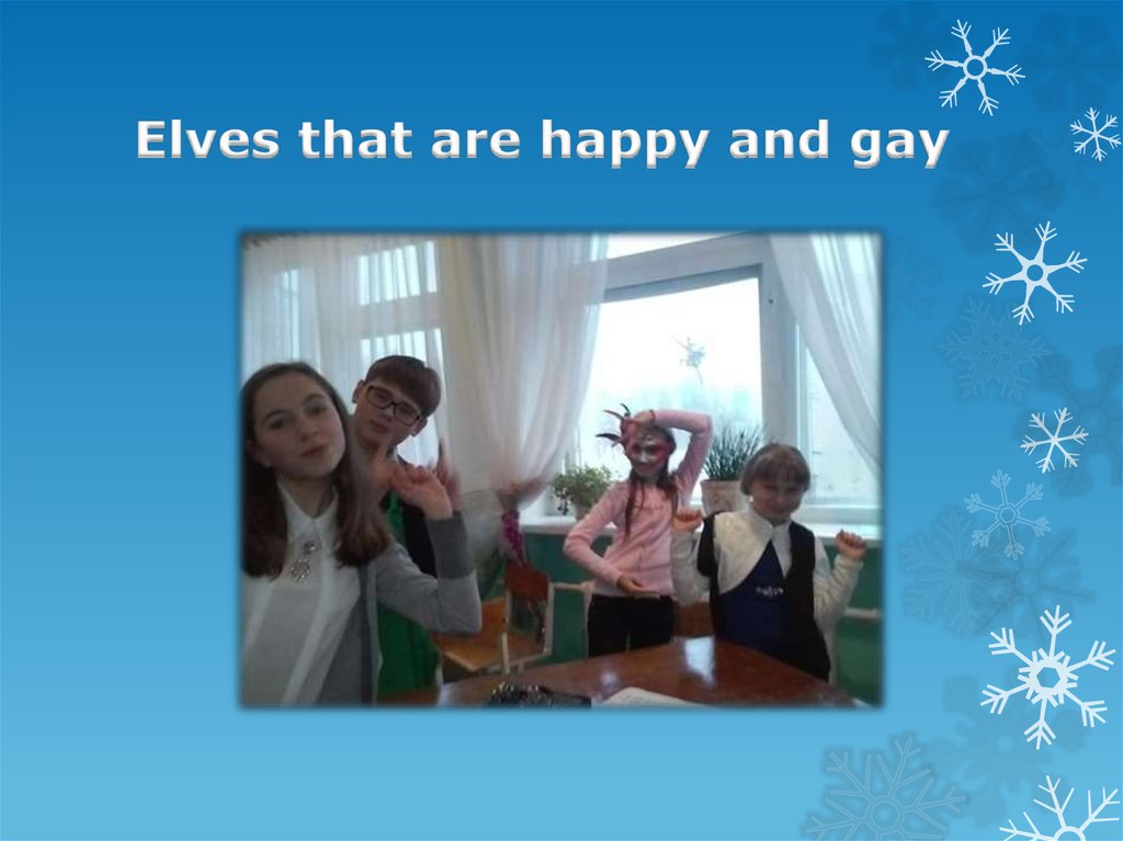 Elves that are happy and gay