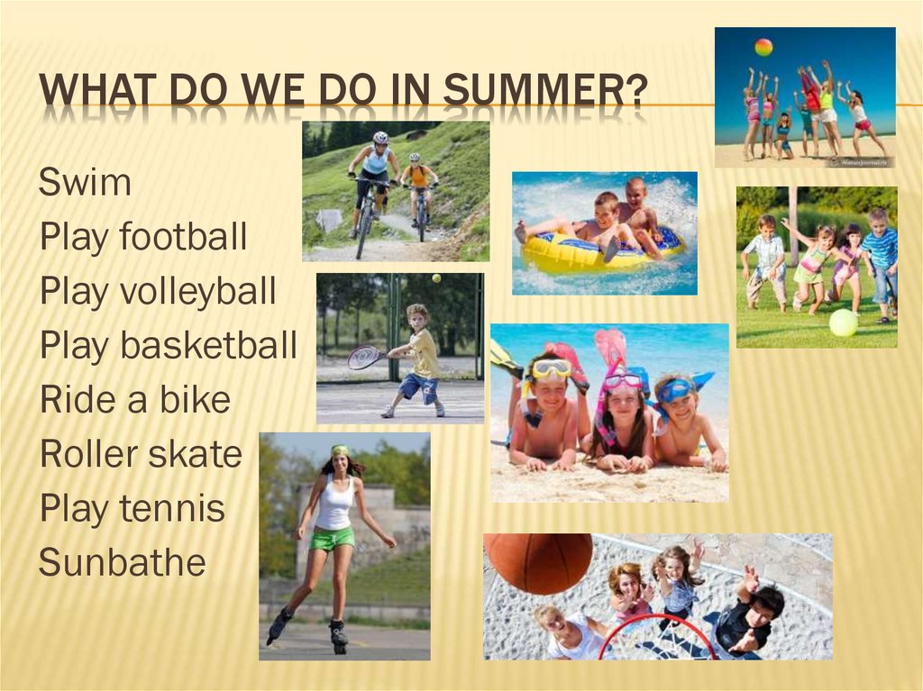 What do we do in summer?