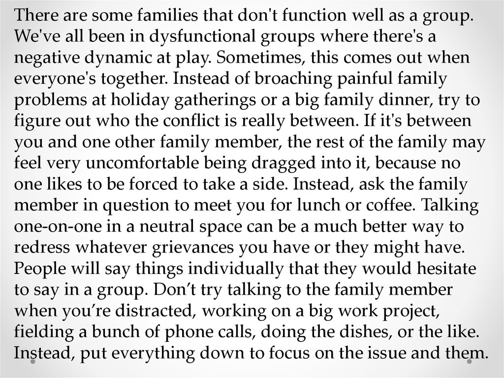 There are some families that don't function well as a group. We've all been in dysfunctional groups where there's a negative