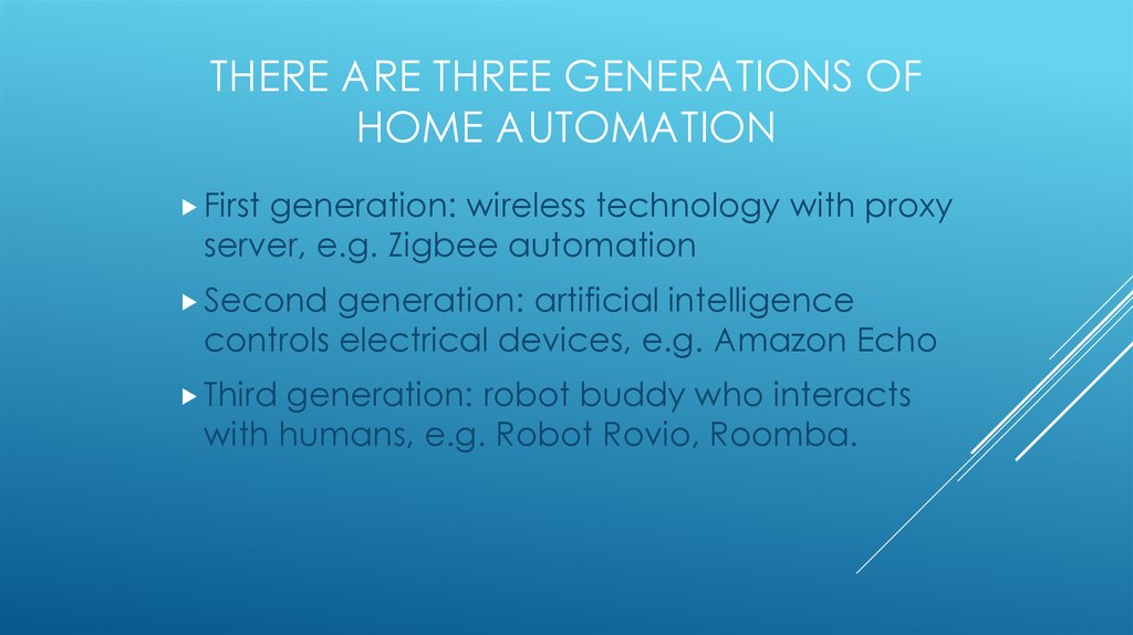 There are three generations of home automation