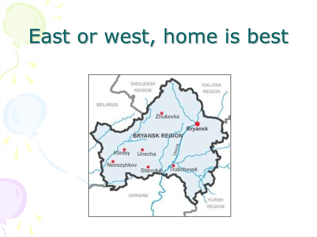 East or west, home is best