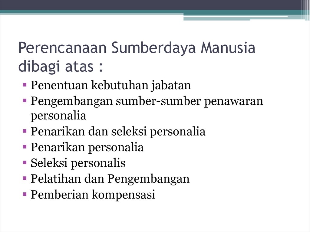 Perencanaan Sumberdaya Manusia dibagi atas :