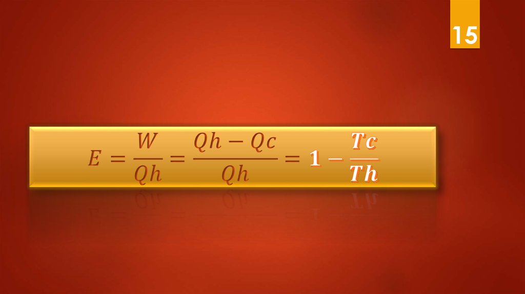 E=W/Qh=(Qh-Qc)/Qh=1-Tc/Th