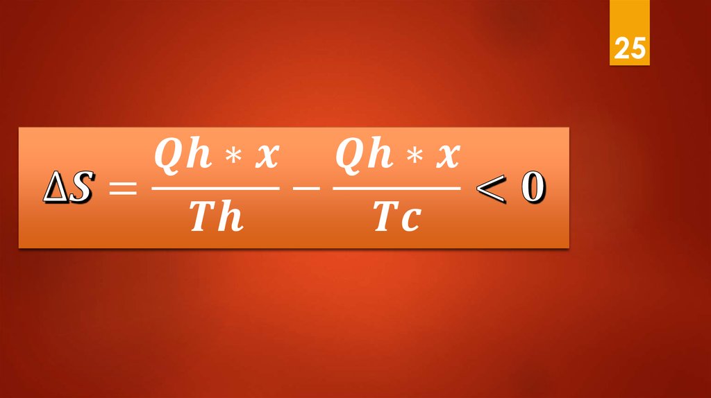 ∆S=(Qh∗x)/Th-(Qh∗x)/Tc<0