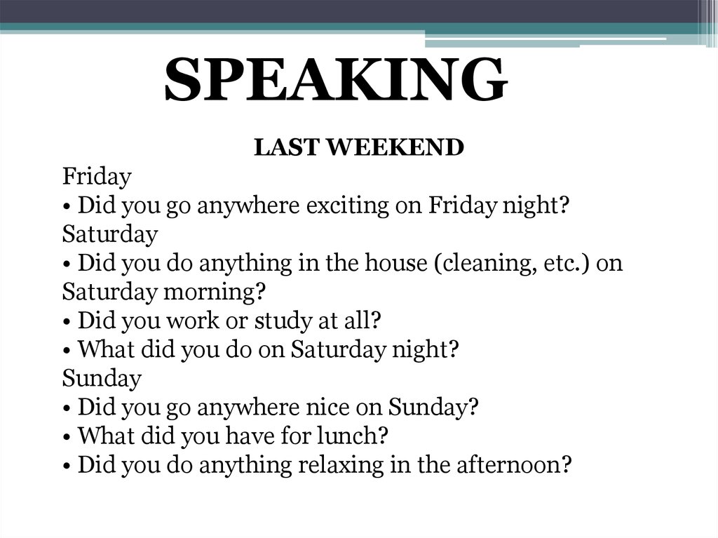 1 what did you do last weekend. My last weekend презентация. Weekend speaking. Speaking about the weekend. Предложения с last weekend.