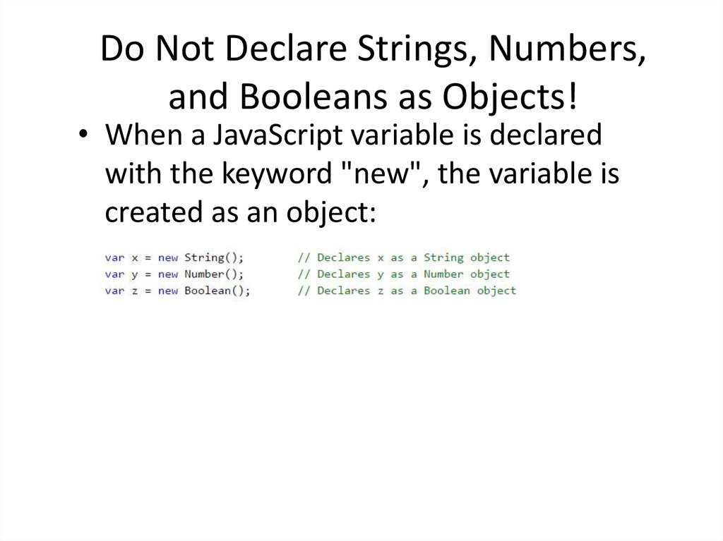 Do Not Declare Strings, Numbers, and Booleans as Objects!