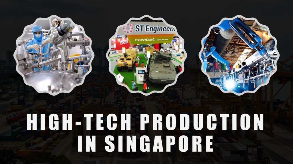 high-tech production in Singapore