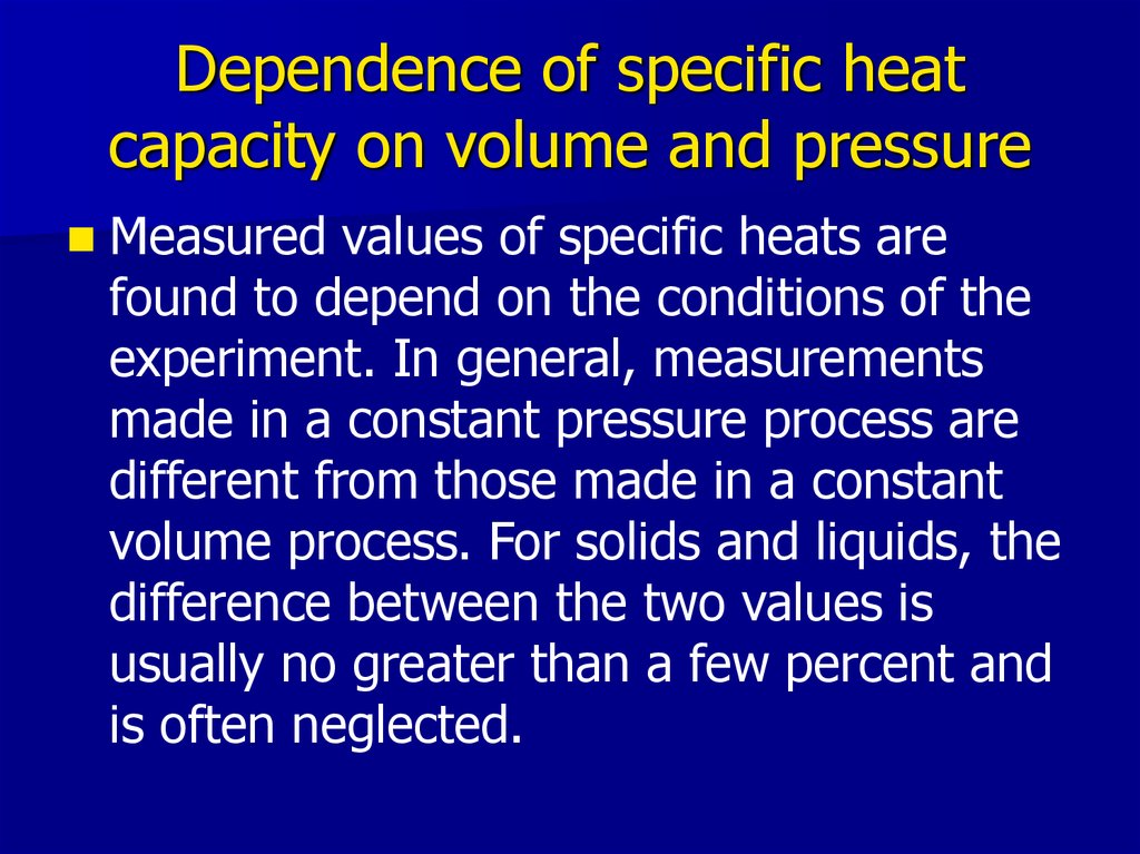 Dependence of specific heat capacity on volume and pressure