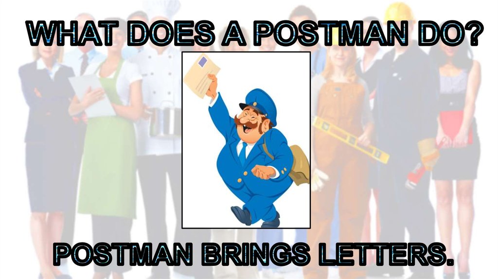 WHAT DOES A POSTMAN DO?