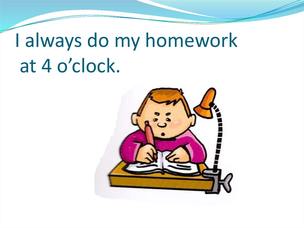 I my homework when my mother came. Do my homework. My working Day презентация. Домашнее задание на английском. I do my homework.