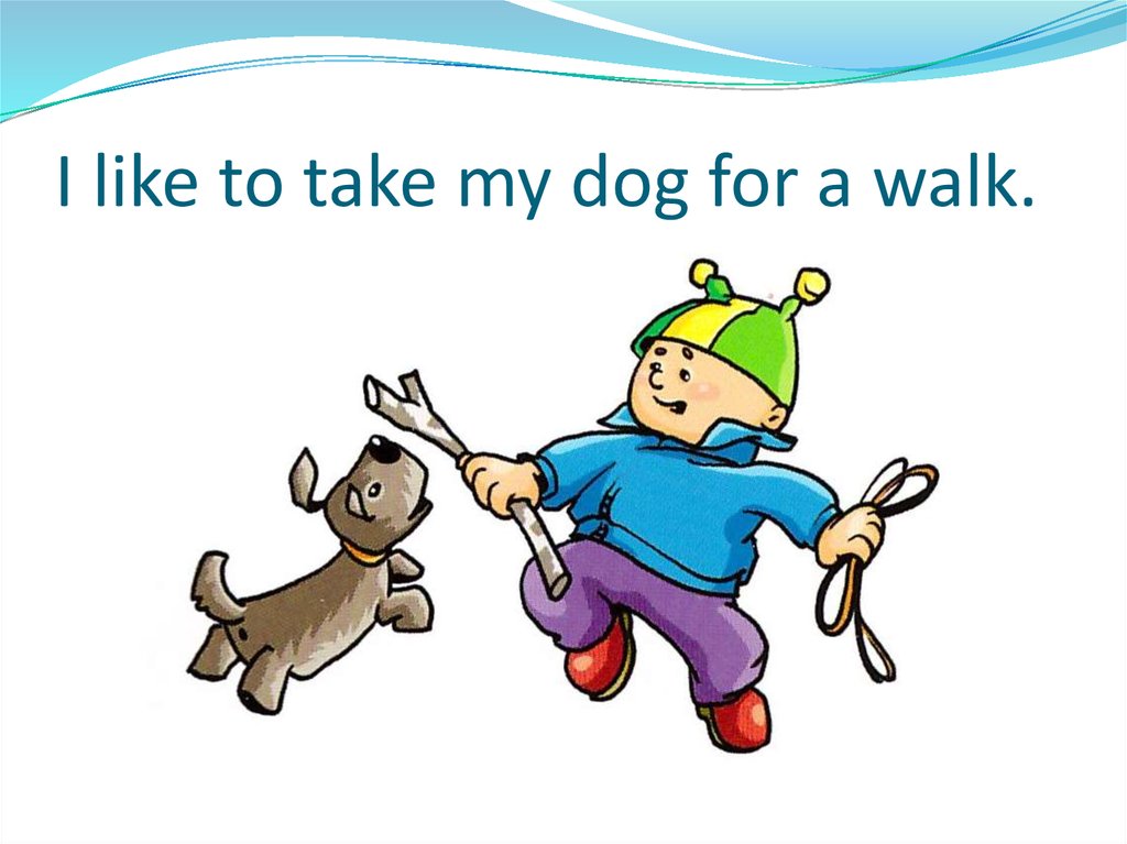You can take a walk. Take the Dog for a walk. Taking a Dog for a walk. Take the Dog for a walk косвенная. Walk для презентации.