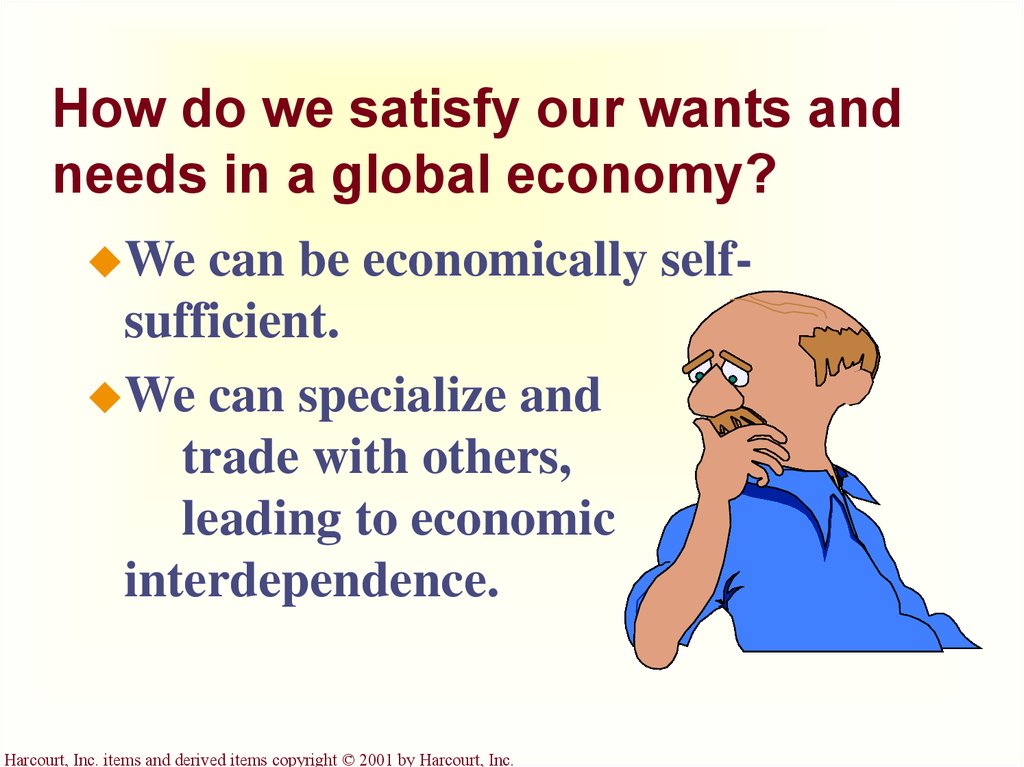 How do we satisfy our wants and needs in a global economy?