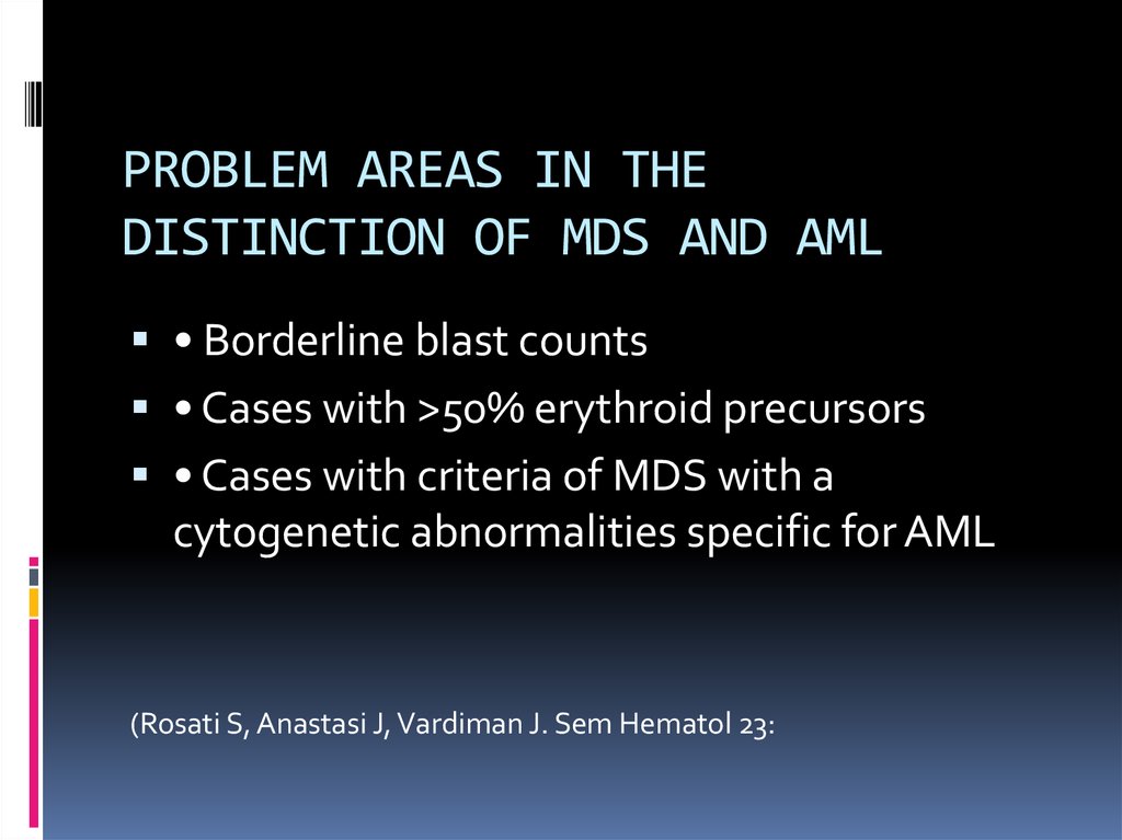 PROBLEM AREAS IN THE DISTINCTION OF MDS AND AML