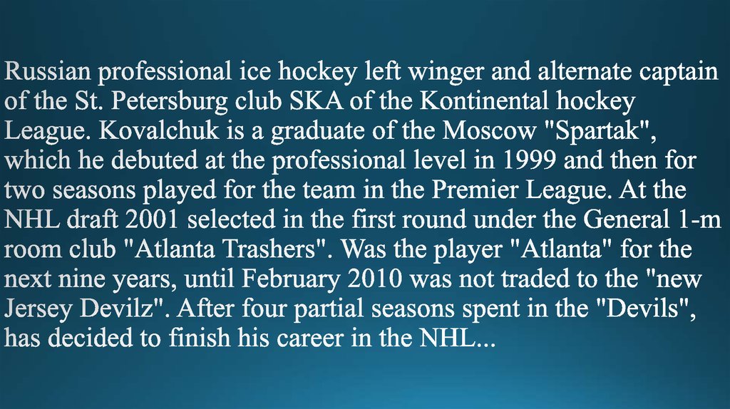 Russian professional ice hockey left winger and alternate captain of the St. Petersburg club SKA of the Kontinental hockey