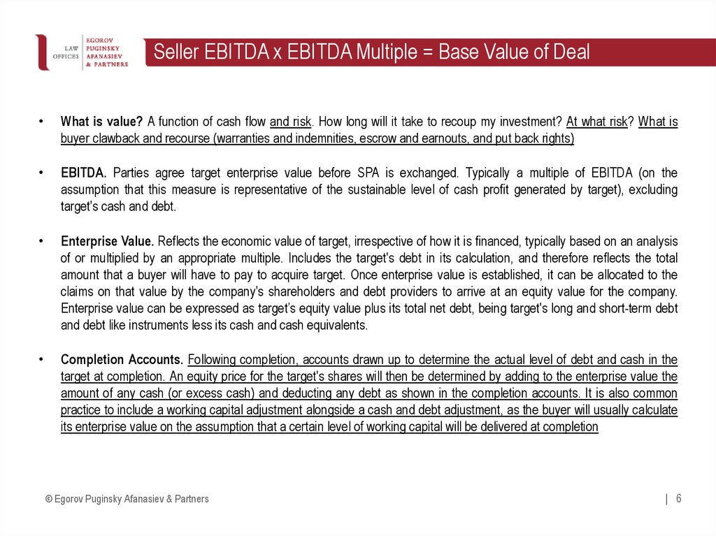 Seller EBITDA x EBITDA Multiple = Base Value of Deal