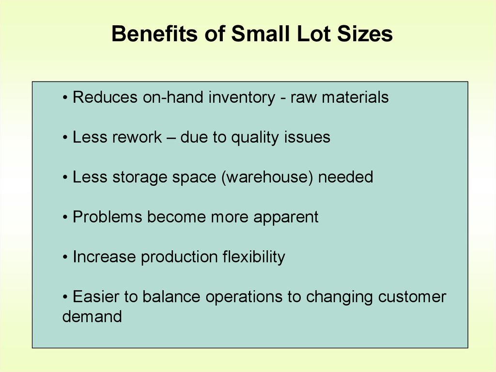Benefits of Small Lot Sizes