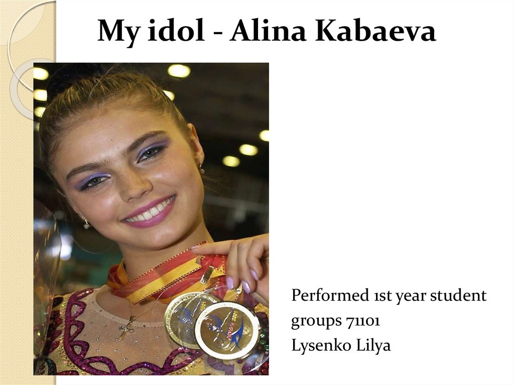 My idol - Alina Kabaeva