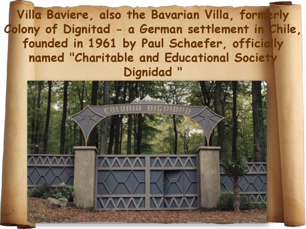 Villa Baviere, also the Bavarian Villa, formerly Colony of Dignitad - a German settlement in Chile, founded in 1961 by Paul