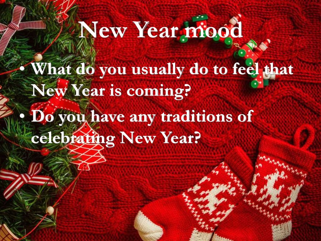 Do you celebrate new year. New year mood. New year is coming. New year is coming soon. New year is soon.