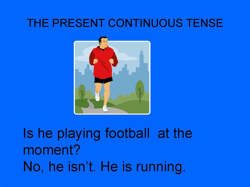 He play в present continuous. He Play Football present Continuous. Present Continuous Tense 1 they Play the Football.