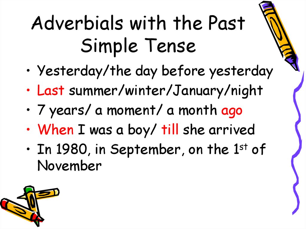 Adverbials with the Past Simple Tense