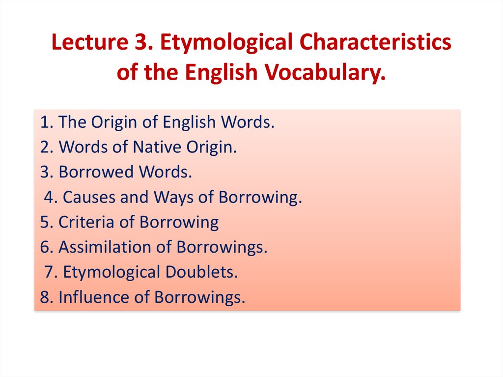 Lecture 3. Etymological Characteristics of the English Vocabulary.