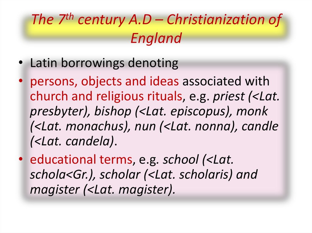 The 7th century A.D – Christianization of England