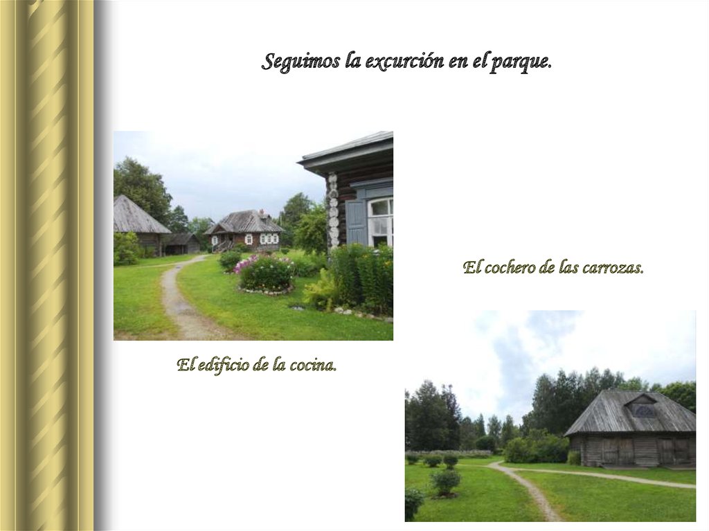 Seguimos la excurción en el parque.