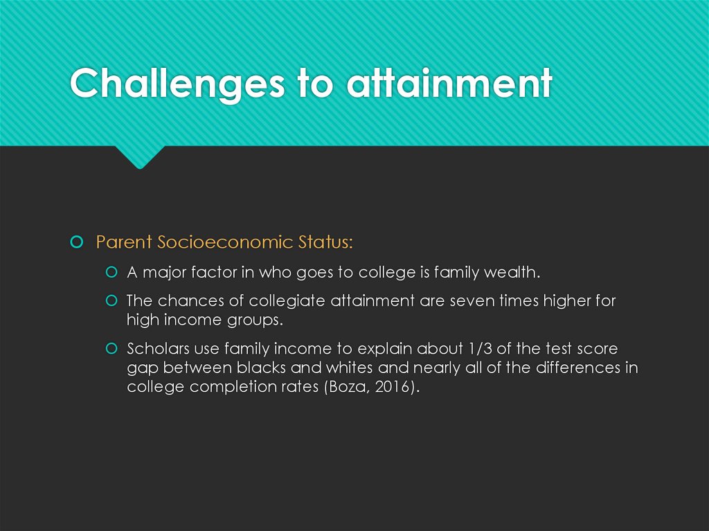 Challenges to attainment