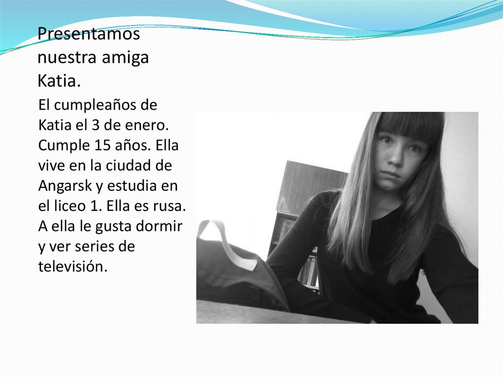 Presentamos nuestra amiga Katia.