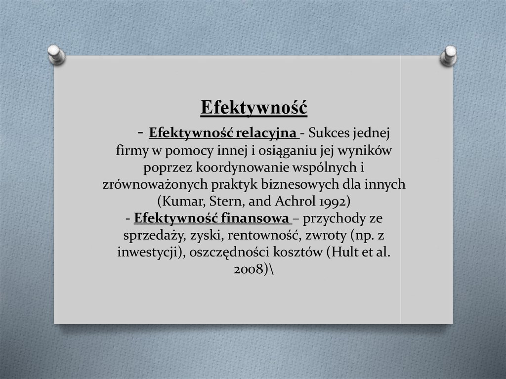 Efektywność - Efektywność relacyjna - Sukces jednej firmy w pomocy innej i osiąganiu jej wyników poprzez koordynowanie