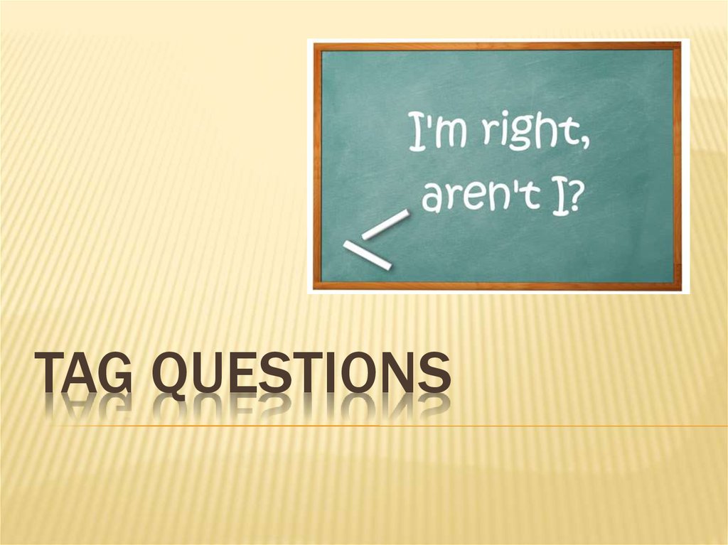Don t tag questions. Tag questions презентация. Tag questions правило. Tag question правило для детей. Tag questions исключения.