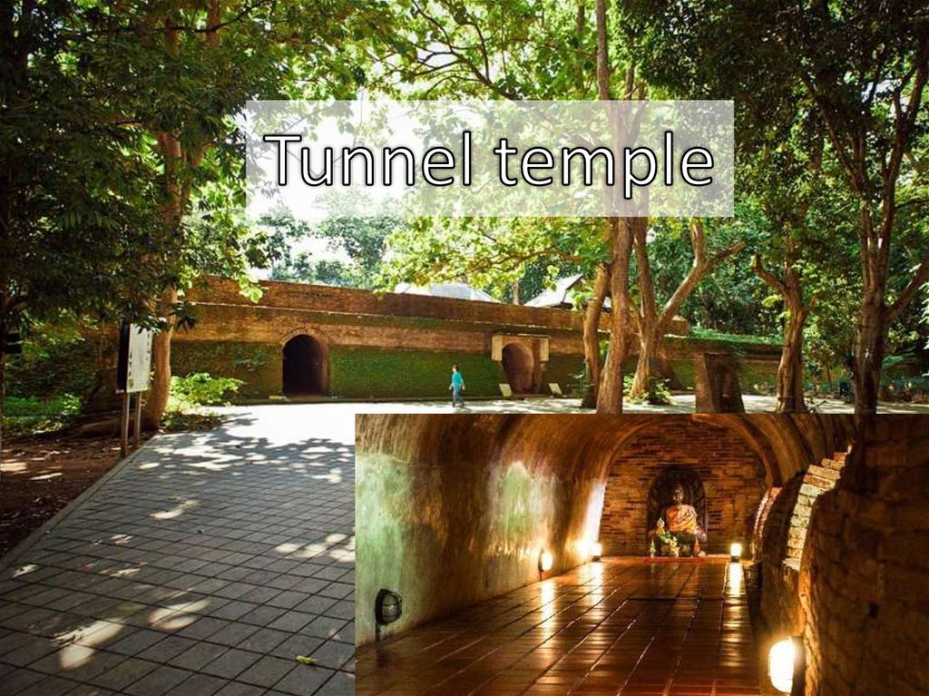 Tunnel temple