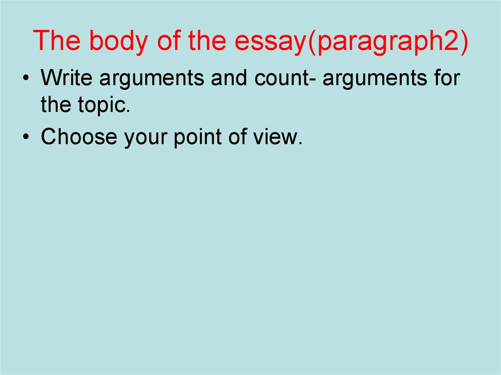 Choose one of the topics to write. Opinion essay.