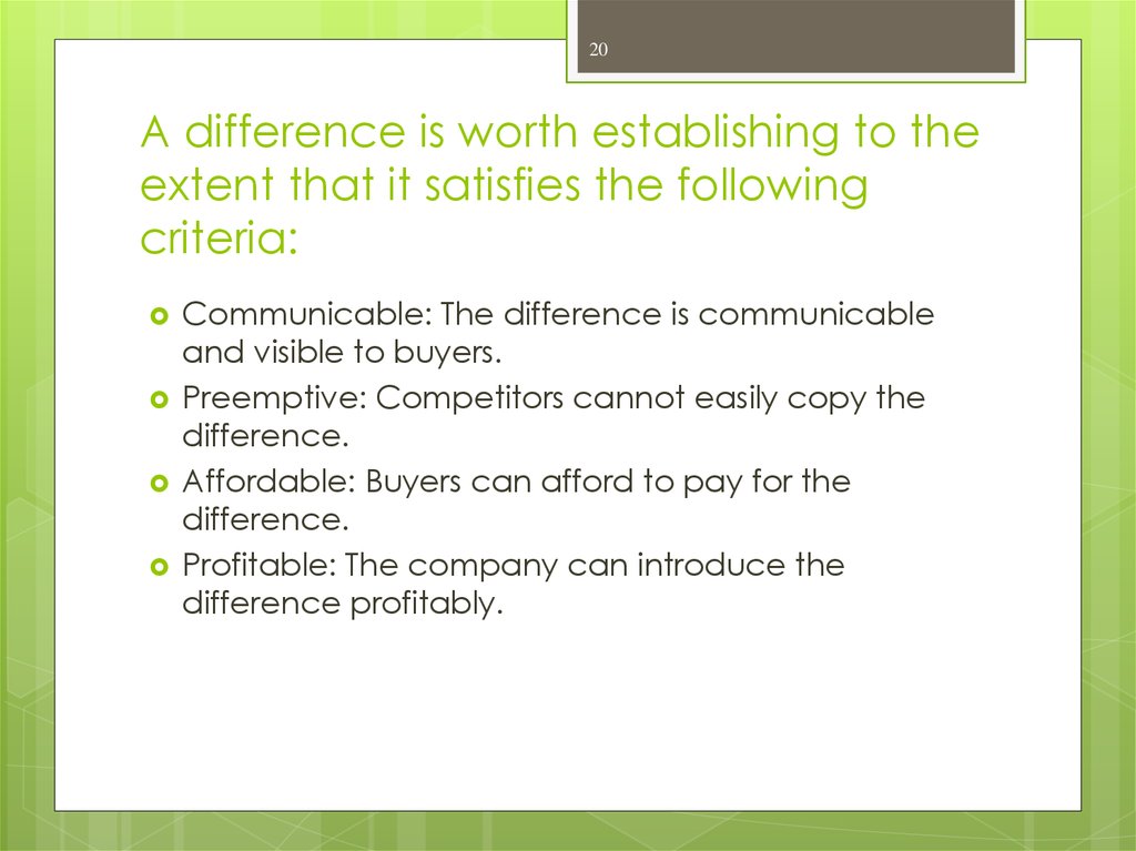 A difference is worth establishing to the extent that it satisfies the following criteria: