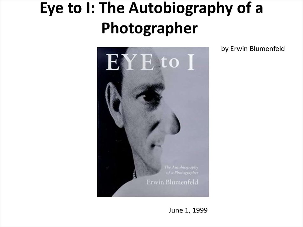 Eye to I: The Autobiography of a Photographer 
