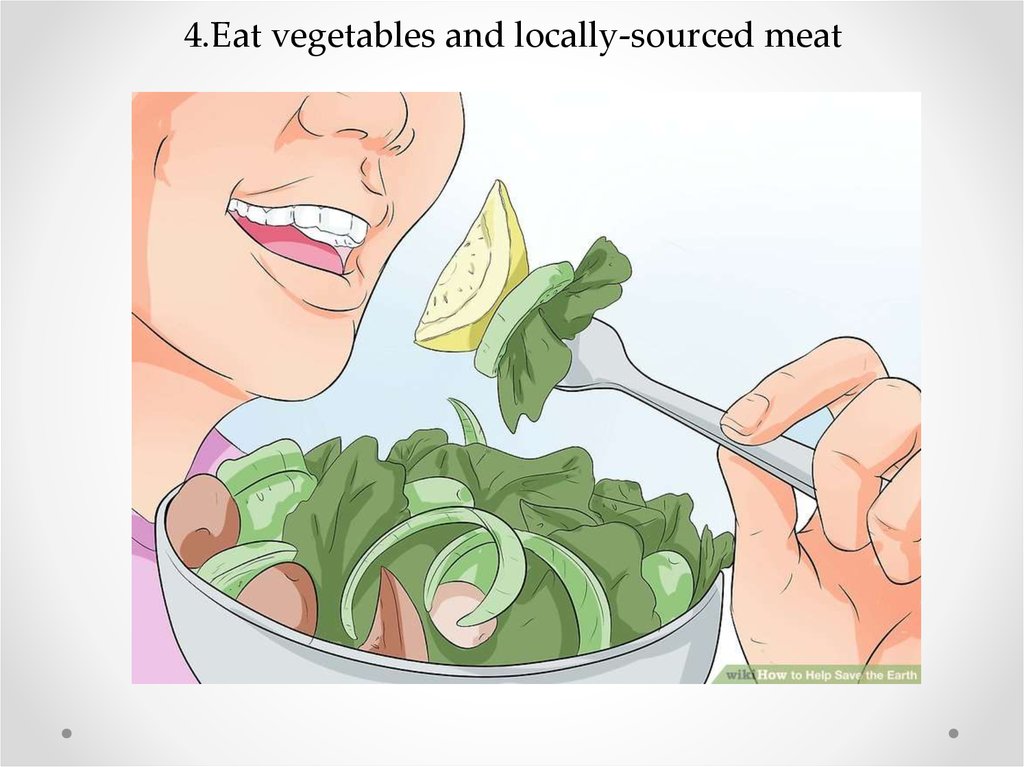 4.Eat vegetables and locally-sourced meat