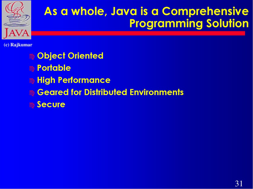 As a whole, Java is a Comprehensive Programming Solution