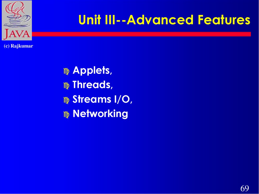 Unit III--Advanced Features