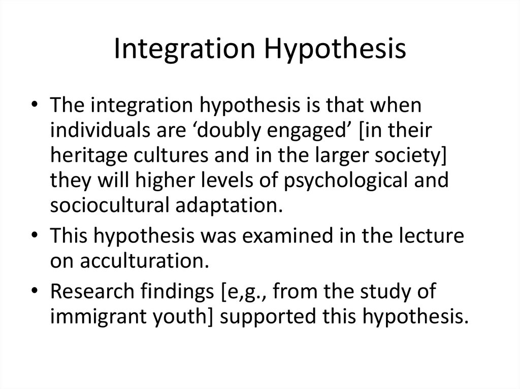 Integration Hypothesis