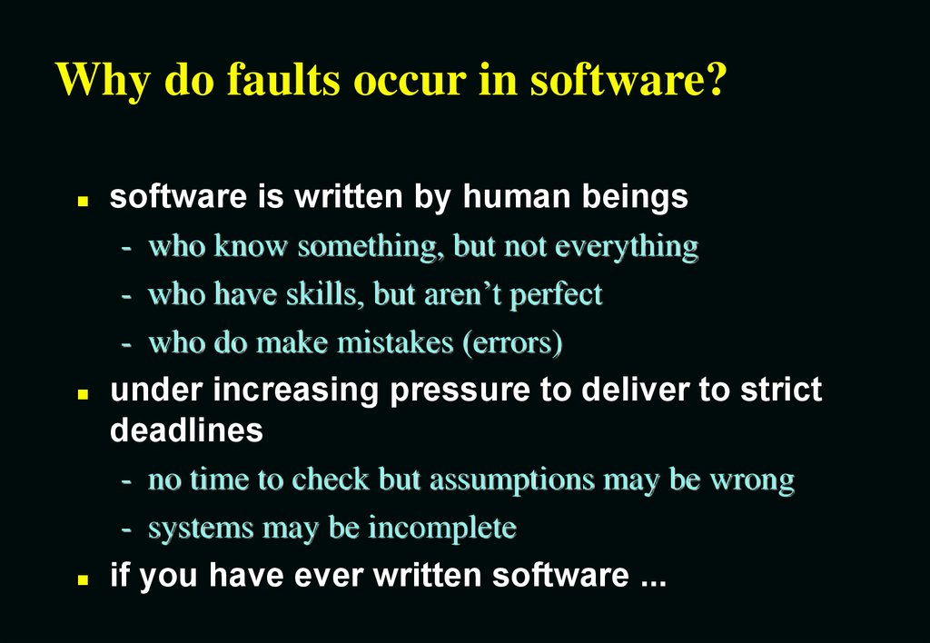 Why do faults occur in software?