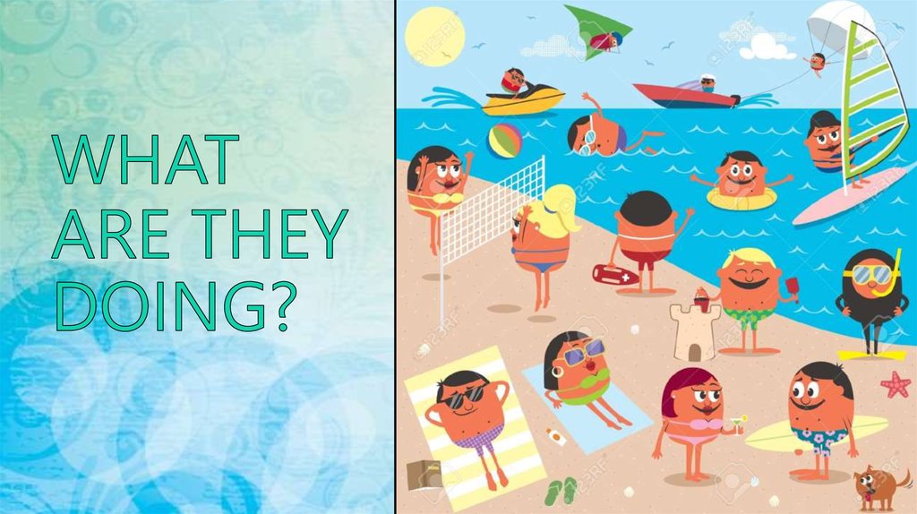 WHAT ARE THEY DOING?