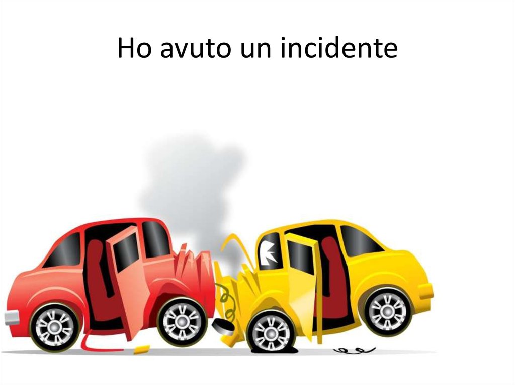Ho avuto un incidente