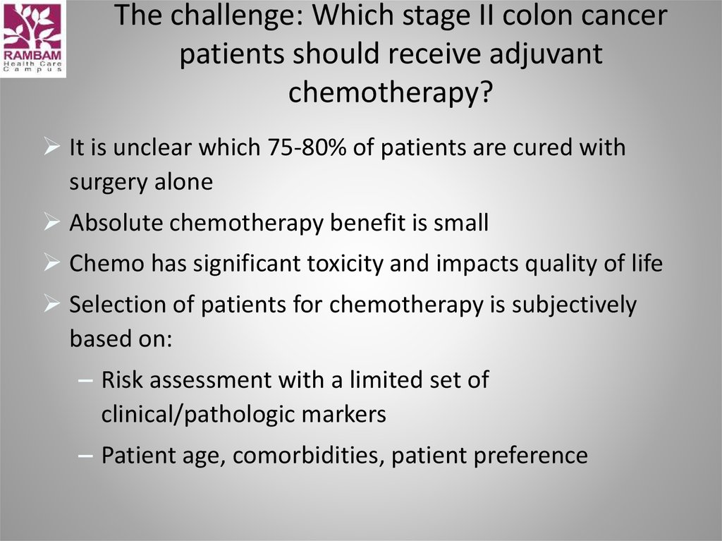 The challenge: Which stage II colon cancer patients should receive adjuvant chemotherapy?