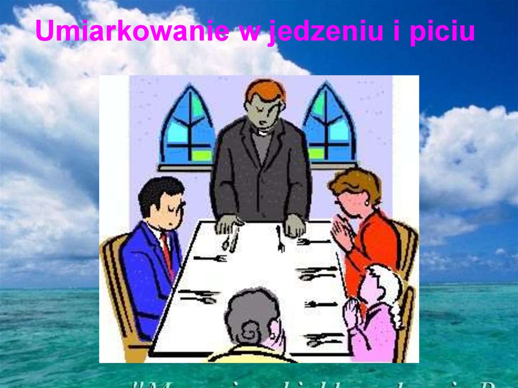 Umiarkowanie w jedzeniu i piciu 